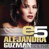 e5: Alejandra Guzman