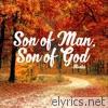 Son of Man, Son of God - Single