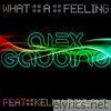 Alex Gaudino - What a Feeling (Remixes) [feat. Kelly Rowland], Pt. 2