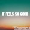 It Feels so Good - Single