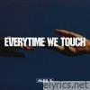 Everytime We Touch - Single