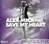Alex Mica - Save My Heart - Single