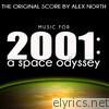 Music for 2001: A Space Odyssey (The Original Score by Alex North)