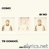 Como Si No Te Conocí - Single