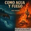 Como Agua Y Fuego