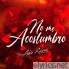 No me acostumbro - Single