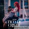 Alex Rose - Taco De Cristal - Single