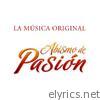 Abismo de Pasión - La Música Original