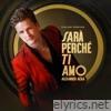 Sarà Perché Ti Amo (Italian Version) - Single