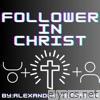 Follower in Christ - Single