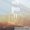 WE DID IT! - Single