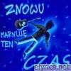 Znowu marnuję ten czas - Single