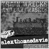 Alexthomasdavis - Train Wrecks and Car Crashes