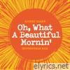 Oh! What A Beautiful Mornin' - Single