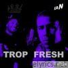Trop Fresh (feat. La N) - Single