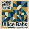 Nordic Swing Queen - The Jazz World of Alice Babs