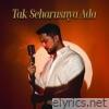 Tak Seharusnya Ada - Single