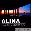 Alina - Till the Morning - Single