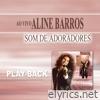Aline Barros - Som de Adoradores (Playback)