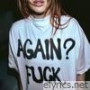 Again? F**k. - Single