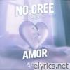 No Cree en el Amor - Single