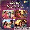 Hote Hote Pyar Ho Gaya Lofi Mix - Single