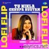 Tu Nikla Chhupa Rustam (Lofi Flip) - Single