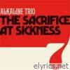 The Sacrifice / At Sickness - Single