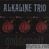 Alkaline Trio - Goddamnit!