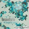 All Levels At Once - Tessellate