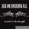 All Or Nothing H.c. - Search for the Strength