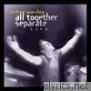 Ardent Worship: All Together Separate Live