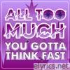 You Gotta Think Fast - Single