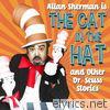 Allan Sherman Is the Cat in the Hat and Other Dr. Seuss Stories