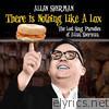 There Is Nothing Like a Lox - The Lost Song Parodies of Allan Sherman