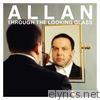Allan Through the Looking Glass