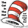 The Cat in the Hat and More Songs Like That