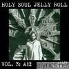 Holy Soul Jelly Roll: Poems & Songs 1949-1993, Vol. 3 - Ah!