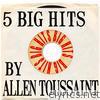 5 Big Hits By Allen Toussaint - EP