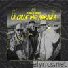 La Calle Me Abraza (feat. Mc Greti, Brey Diaz & Mc Mad Almas De Barrio) - Single