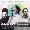 Alok, Sigala & Ellie Goulding - All By Myself (The Remixes) - EP