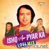 Ishq Aur Pyar Ka Lofi Mix - Single