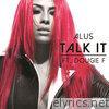 Talk It (feat. Dougie F) - EP