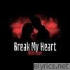 Break My Heart - Single