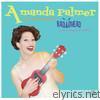 Amanda Palmer - Amanda Palmer Performs the Popular Hits of Radiohead on Her Magical Ukulele