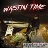 Wastin Time - Single