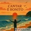 Cantar é Bonito - Single