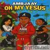 Oh My Yesus - Single