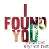 I Found You - EP