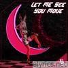 Let Me See You Move - Single